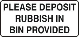 BS 11 — PLEASE DEPOSIT RUBBISH IN BIN PROVIDED